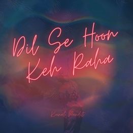 Cover art for Dil Se Hoon Keh Raha by Kunal Pandit