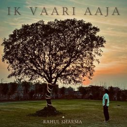 Cover art for Ik Vaari Aaja by Rahul Sharma