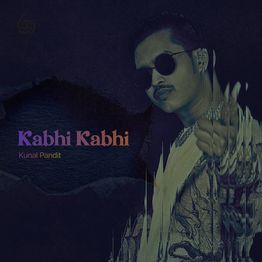 Cover art for Kabhi Kabhi by Kunal Pandit