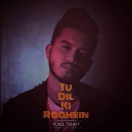Cover art for Tu Dil Ki Raahein by Kunal Pandit